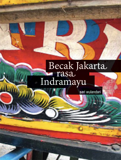 Buku Saku: Becak Jakarta Rasa Indramayu